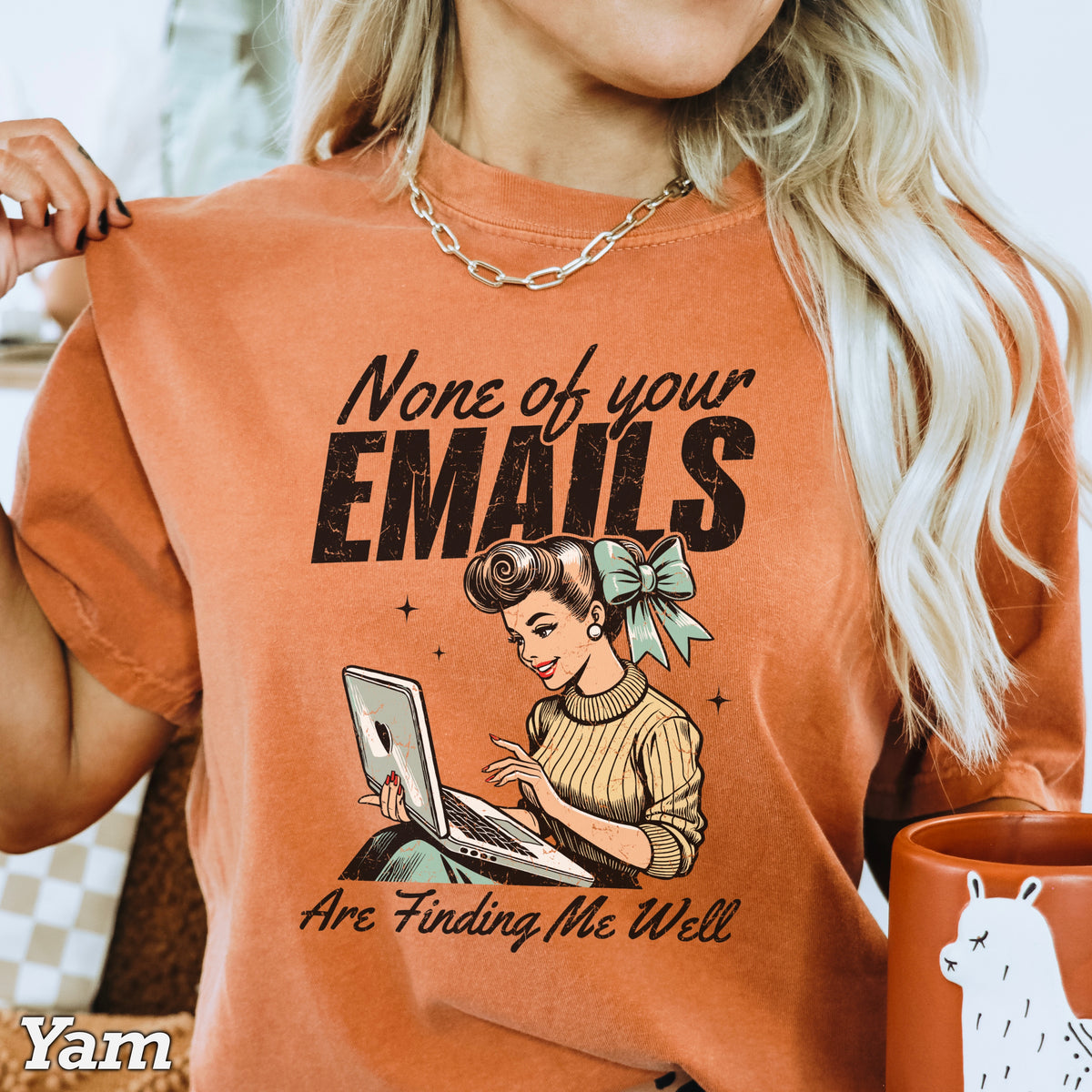 None Of Your Emils Are Finding Me Well Comfort Color Graphic Tee