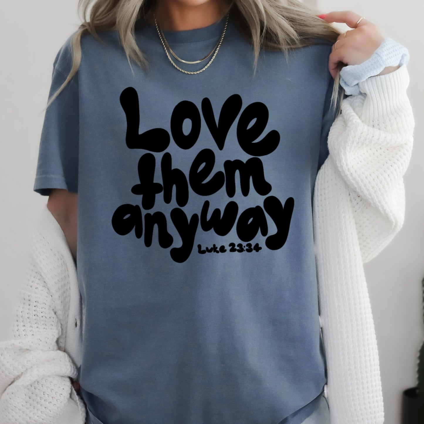 Love Them Anyway Christian Comfort Color Graphic Tee