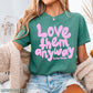 Love Them Anyway Christian Comfort Color Graphic Tee