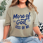 More Of God Comfort Color Graphic Tee