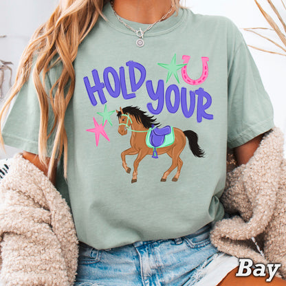 Hold Your Horses Comfort Color Graphic Tee