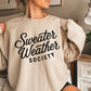 Sweater Weather Society Crewneck Sweatshirt