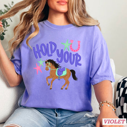 Hold Your Horses Comfort Color Graphic Tee