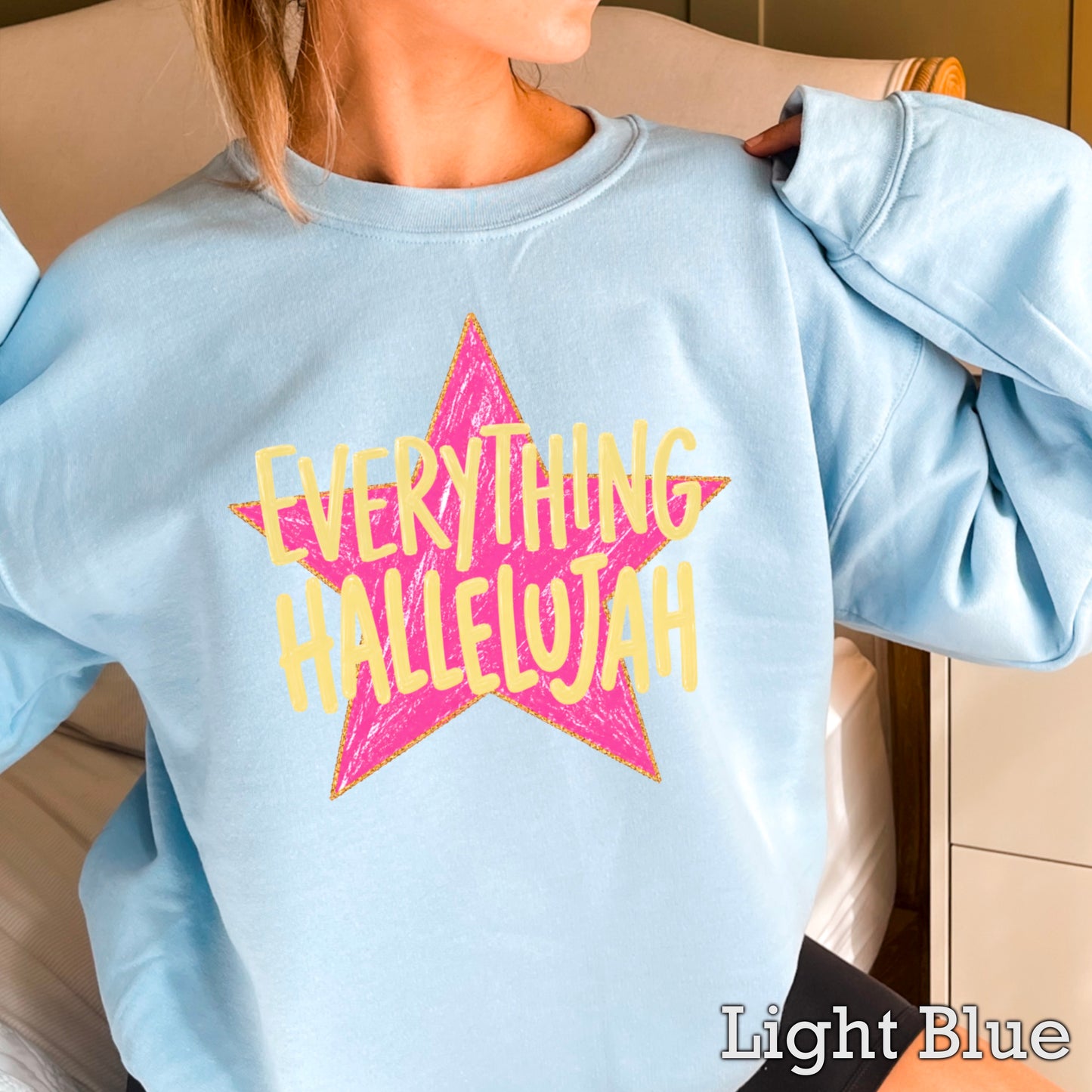 Everything Hallelujah Crewneck Sweatshirt