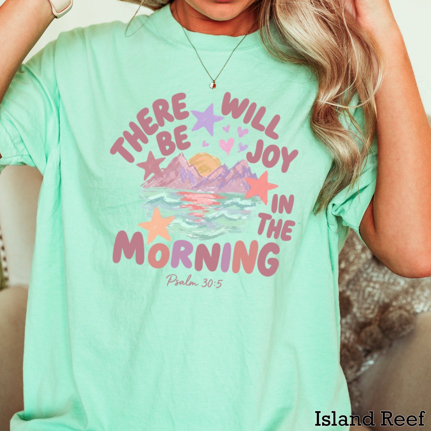 There Will Be Joy In The Morning Christian Comfort Color Graphic Tee