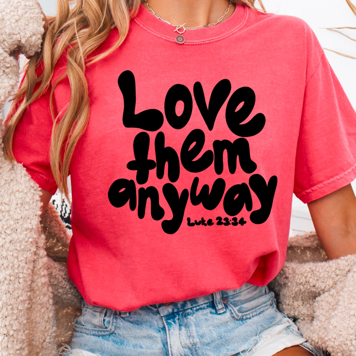 Love Them Anyway Christian Comfort Color Graphic Tee