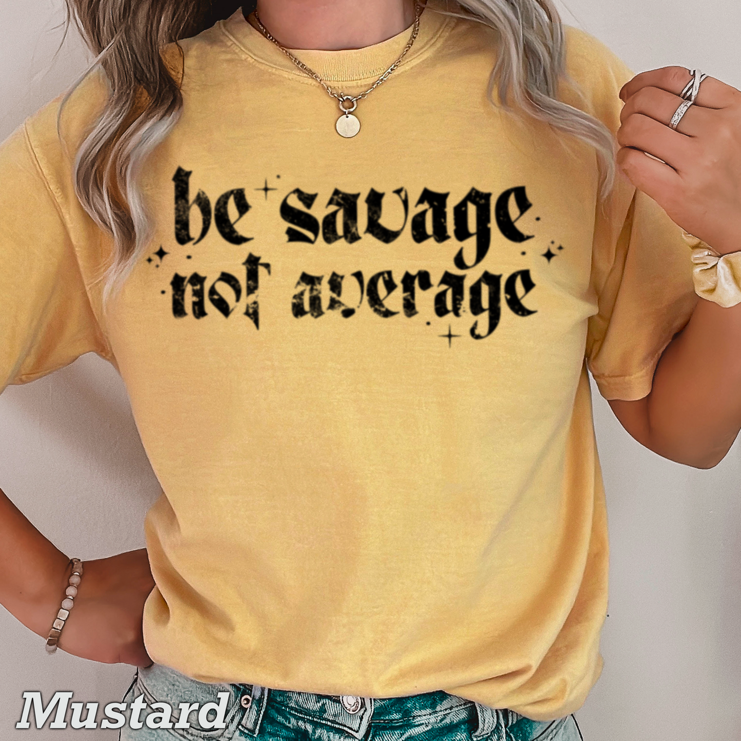 Be Savage Not Average Comfort Color Graphic Tee