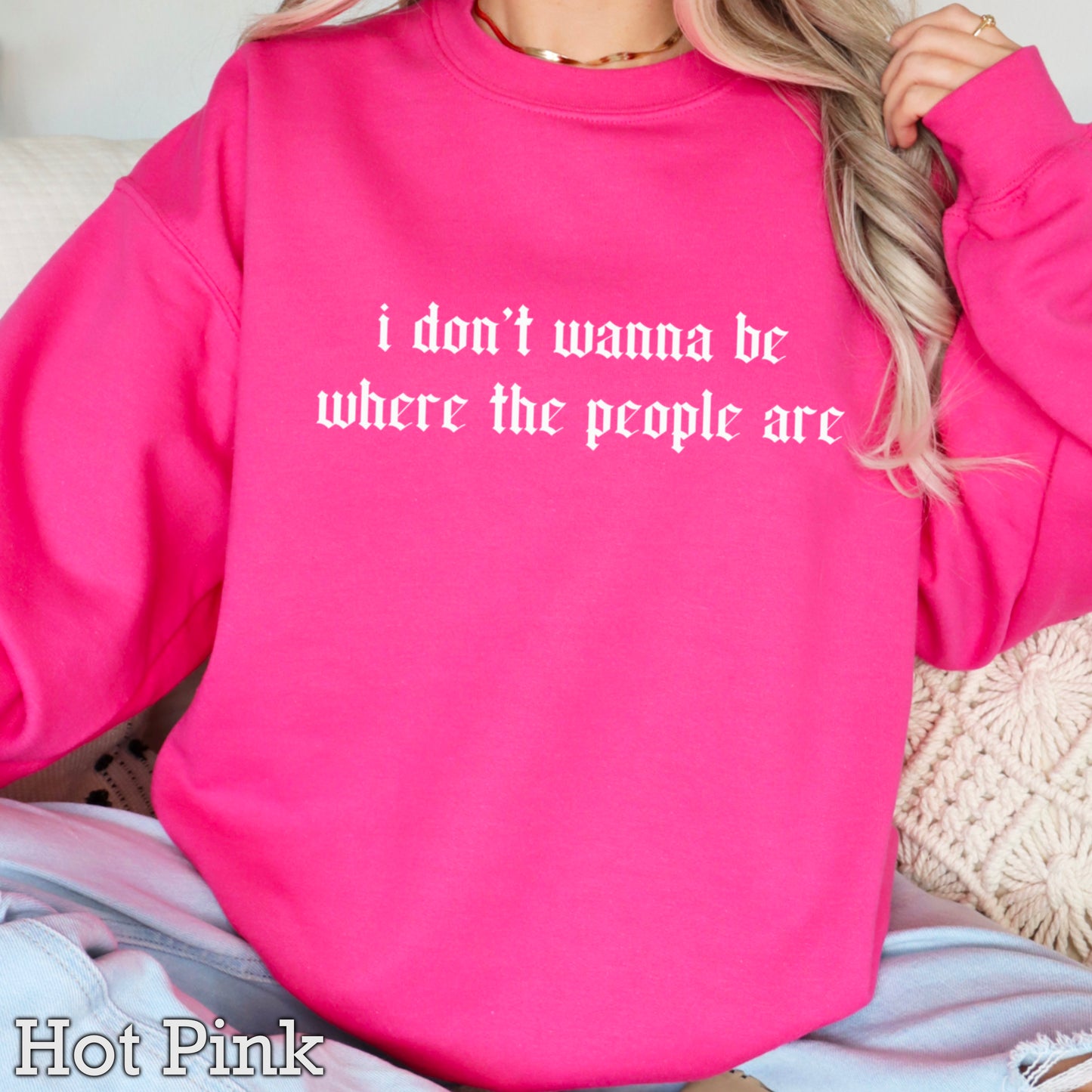 I Don’t Want To Be Where The People Are Crewneck Sweatshirt