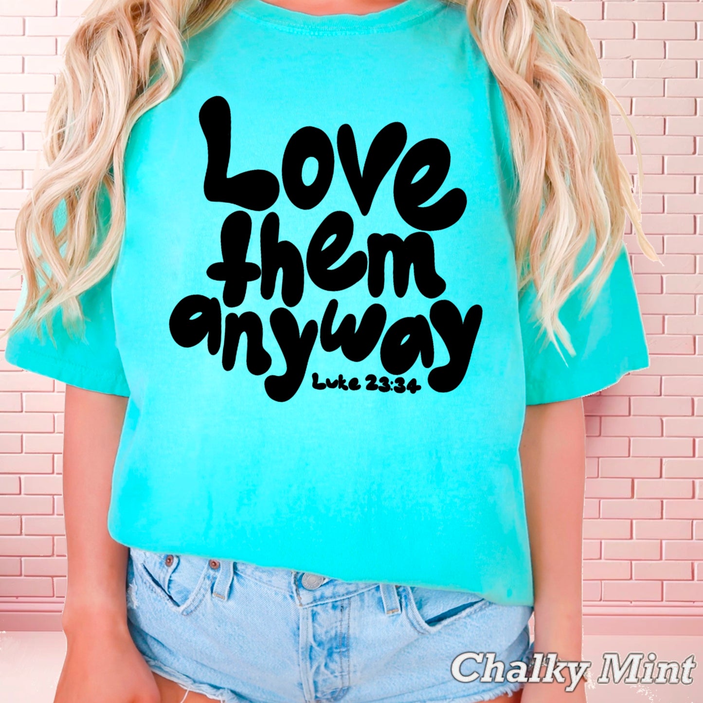 Love Them Anyway Christian Comfort Color Graphic Tee