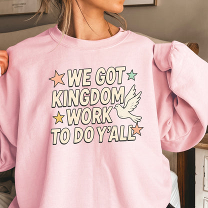 We Got Kingdom Work To Do Yall Crewneck Sweatshirt