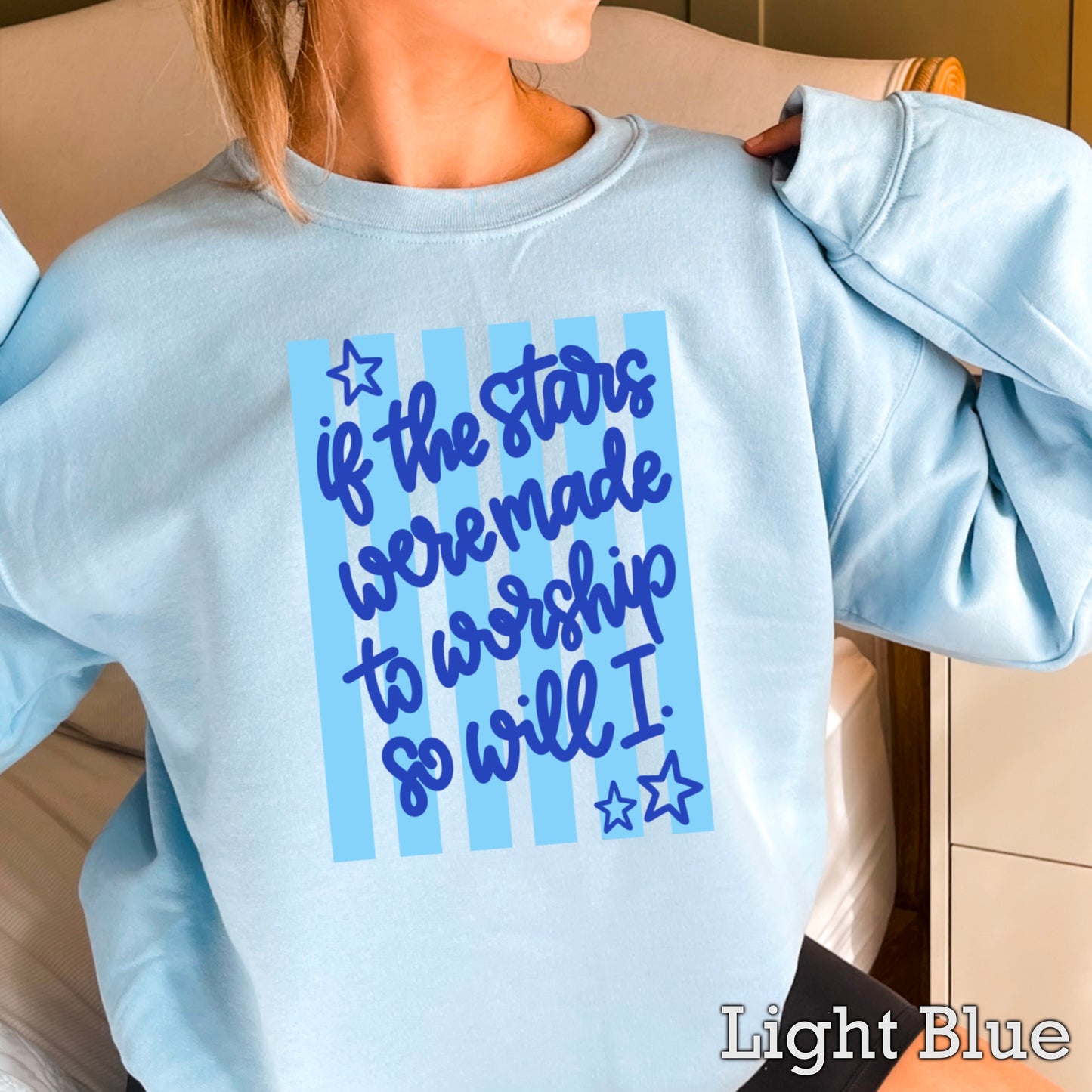 If The Stars Were Made To Worship So Will I Crewneck Sweatshirt