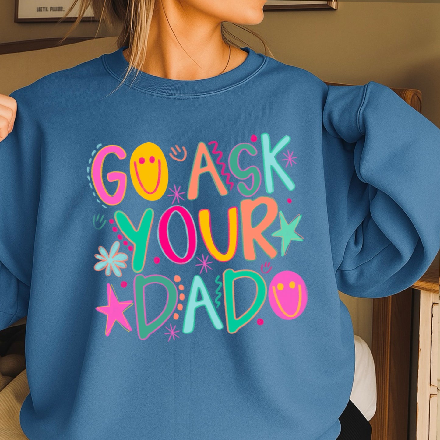 Go Ask Your Dad Crewneck Sweatshirt