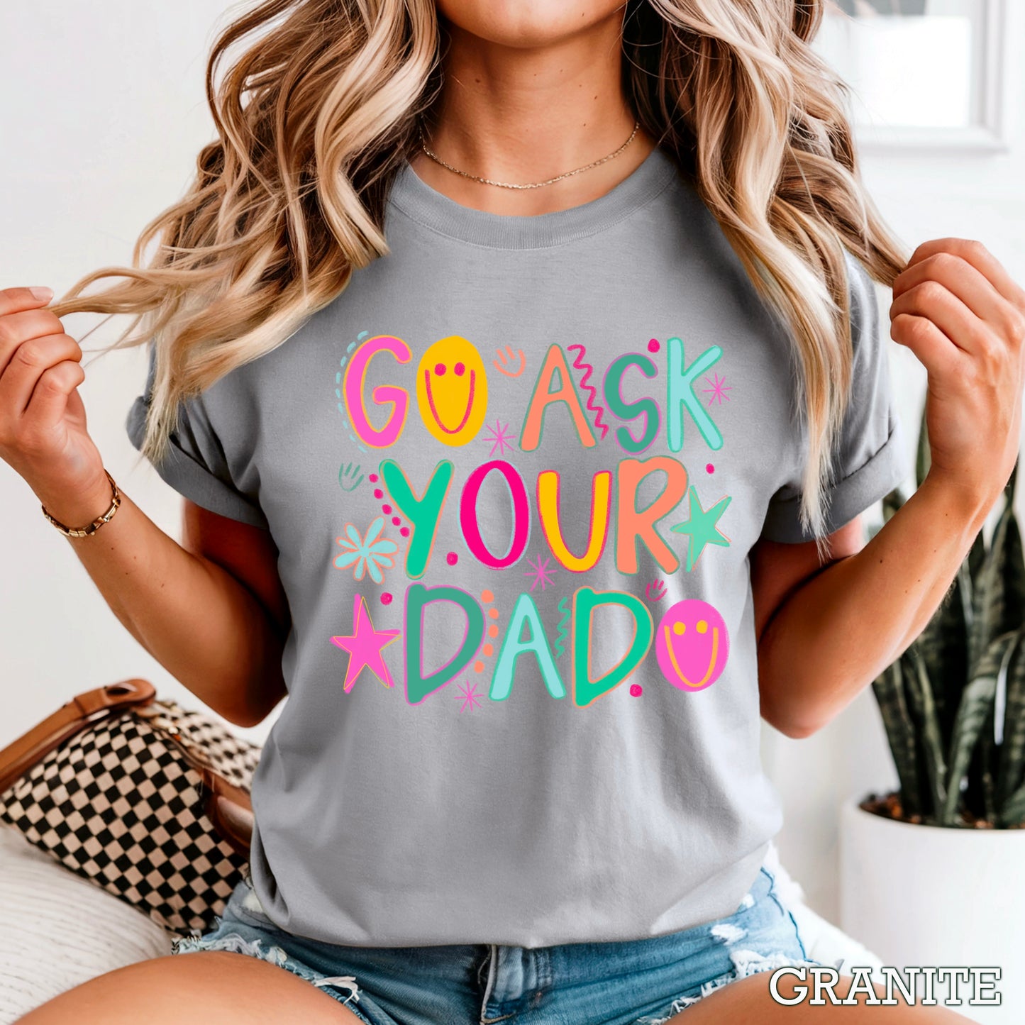 Go Ask Your Dad Comfort Color Graphic Tee