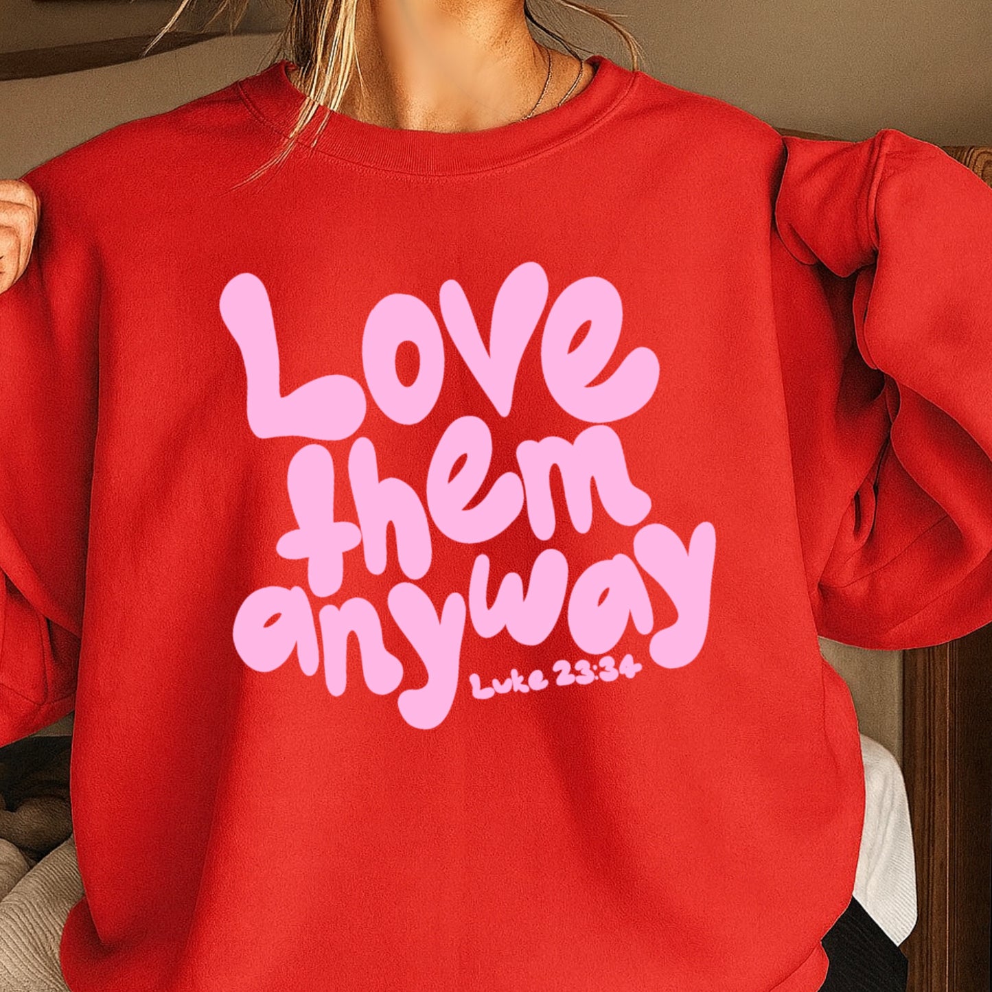 Love Them Anyway Christian Crewneck Sweatshirt
