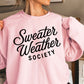 Sweater Weather Society Crewneck Sweatshirt