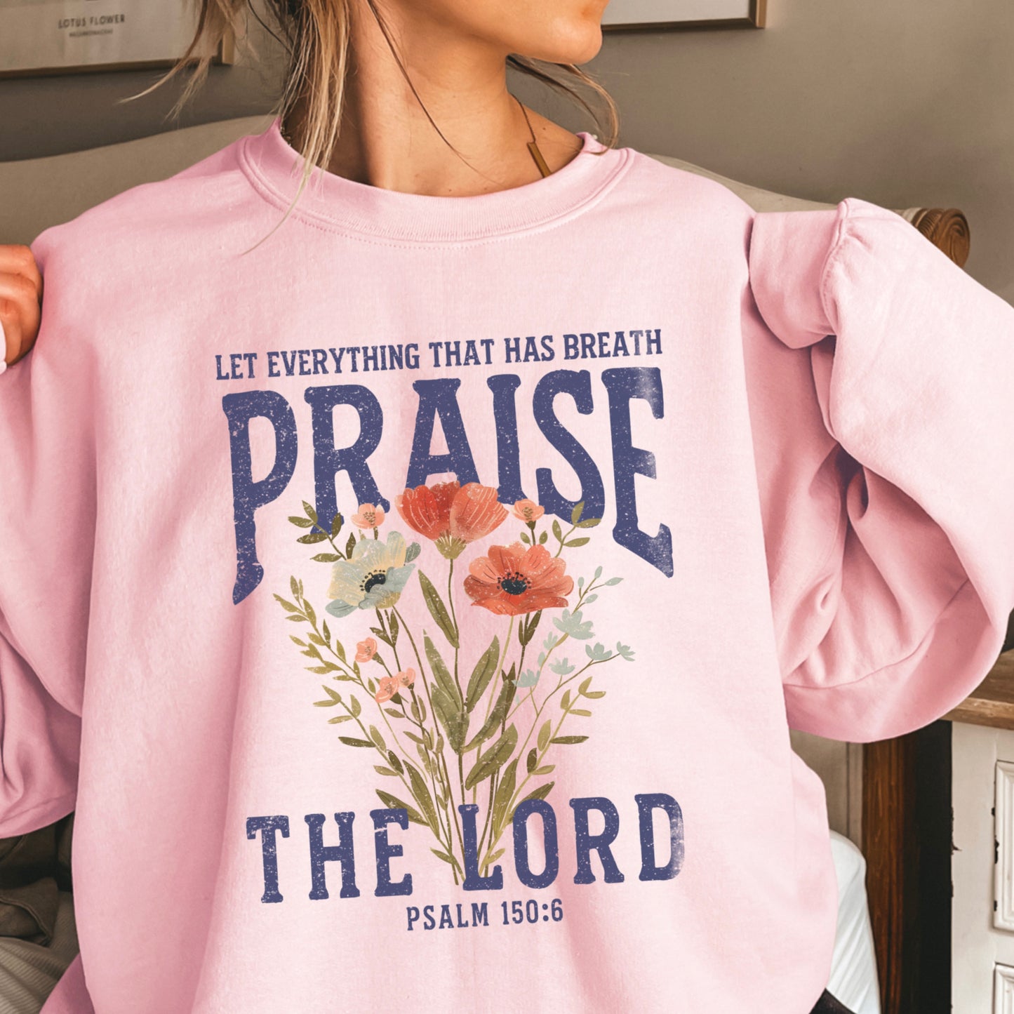 Let Everything That Has Breath Praise The Lord Crewneck Sweatshirt