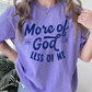 More Of God Comfort Color Graphic Tee