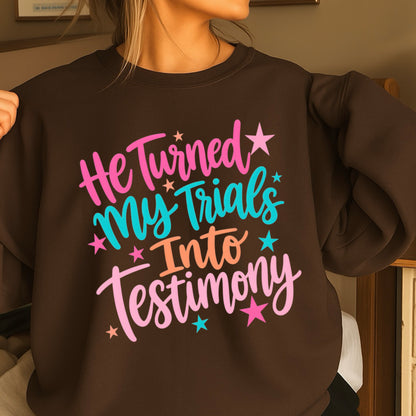 He Turned My Trials Into Testimony Crewneck Sweatshirt