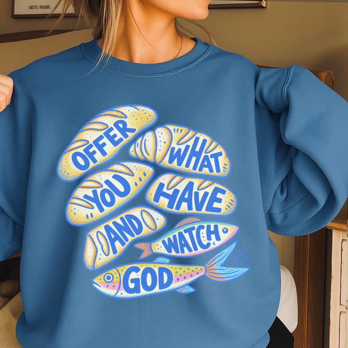 Offer What You Have And Watch God Crewneck Sweatshirt