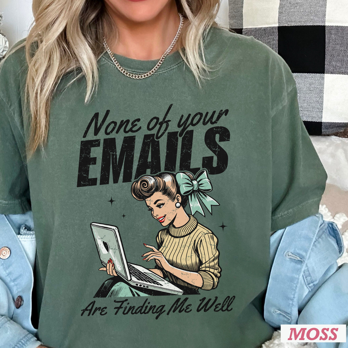 None Of Your Emils Are Finding Me Well Comfort Color Graphic Tee