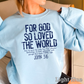 For God So Loved The World Graphic Crewneck Sweatshirt