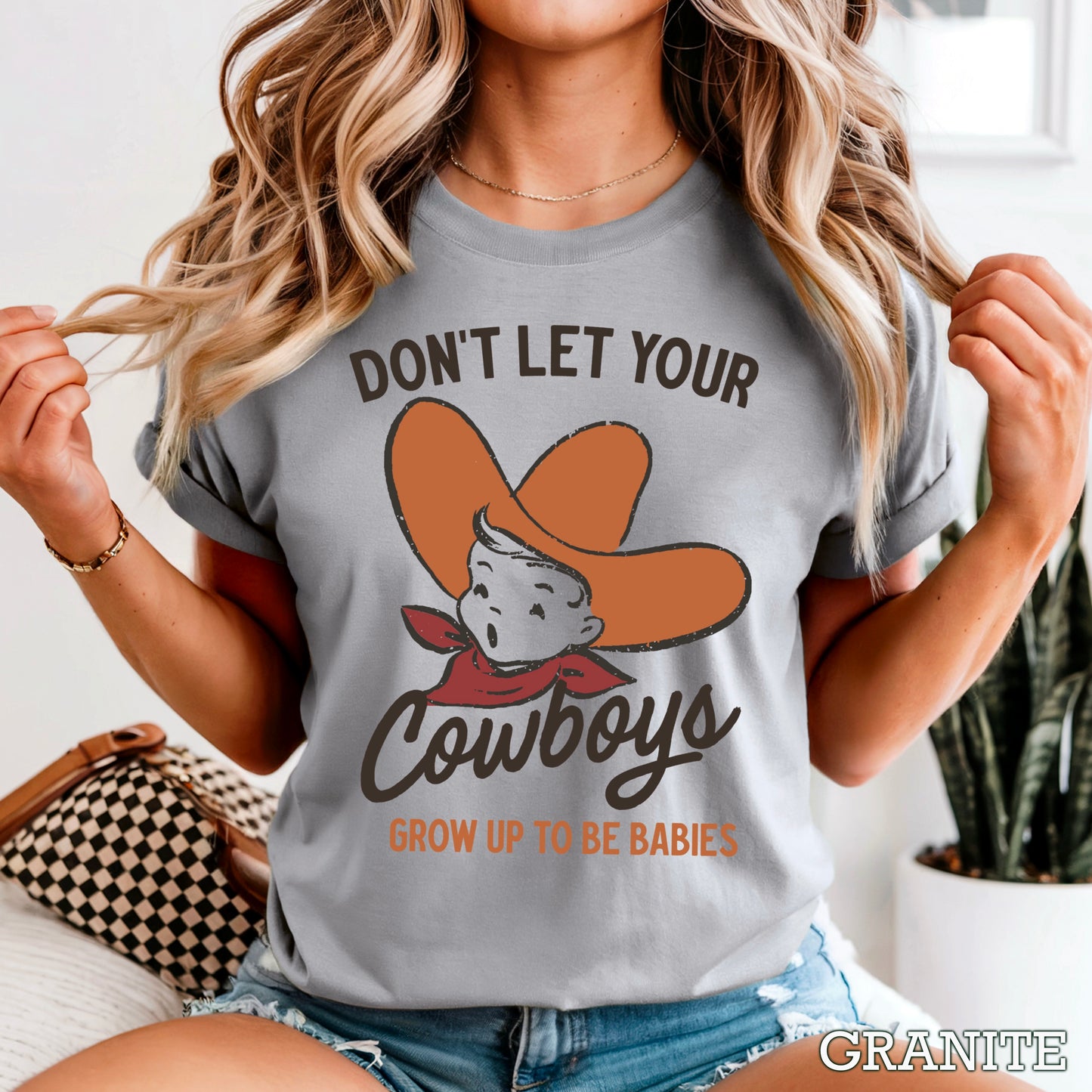 Don’t Let Your Cowboys Grow Up To Be Babies  Western Comfort Color Graphic Tee