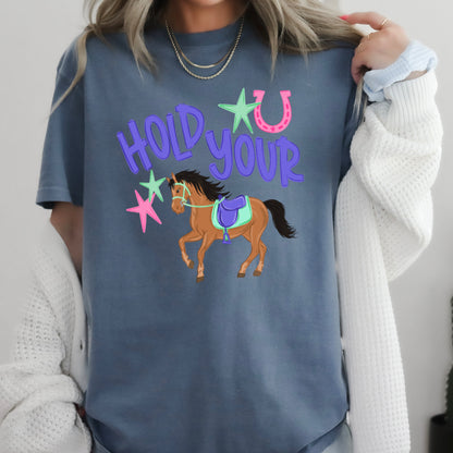 Hold Your Horses Comfort Color Graphic Tee