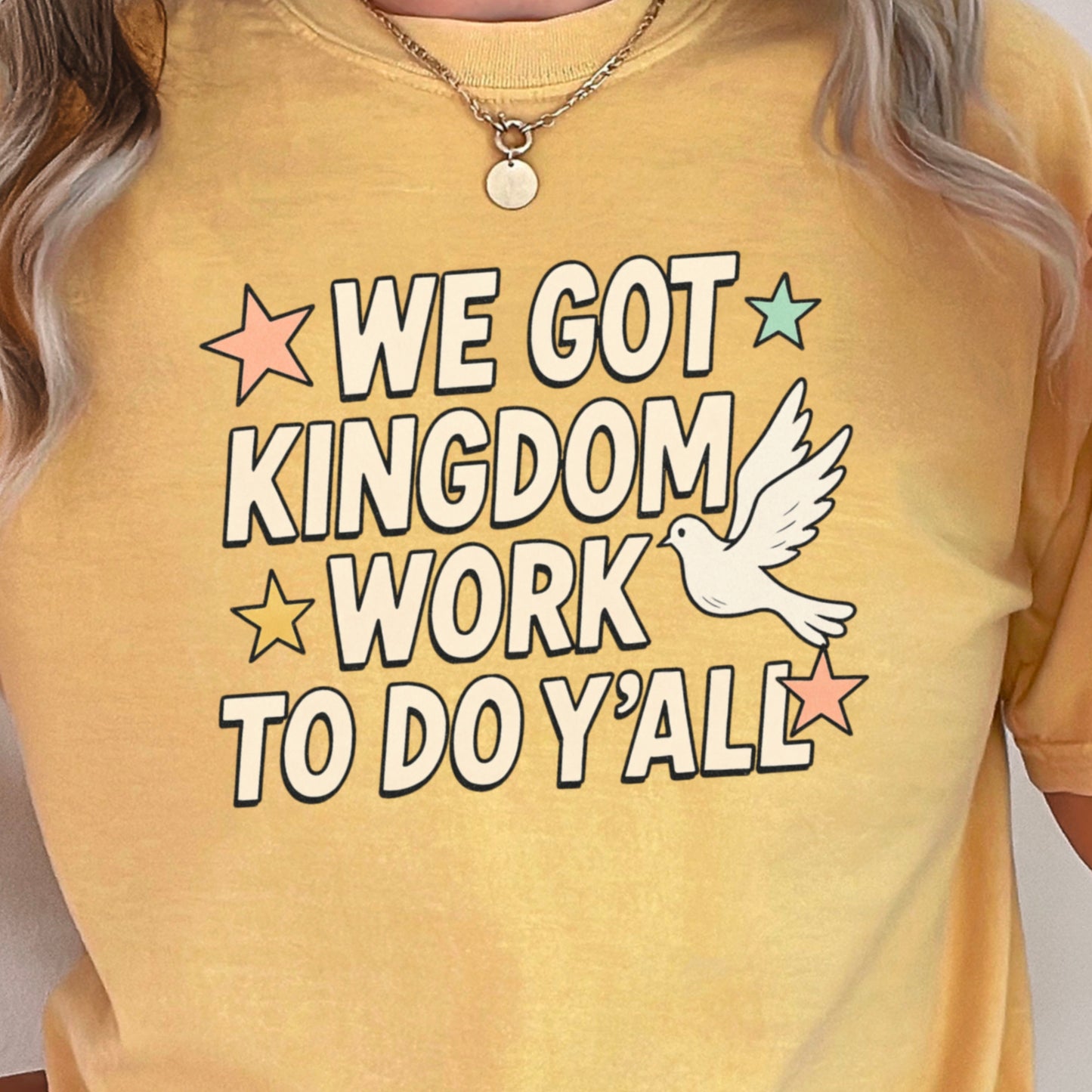 We Got Kingdom Work Comfort Color Graphic Tee