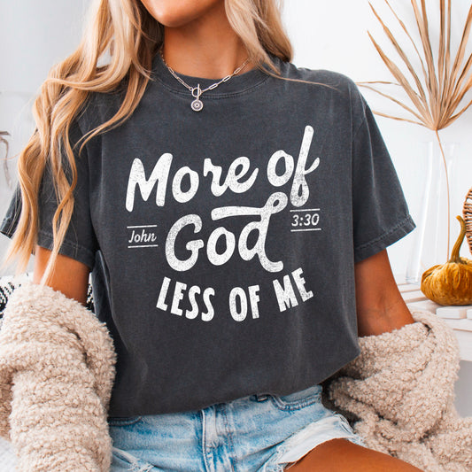 More Of God Less Of Me Screen Print Transfer