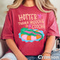 Hotter Than A Hoochie Coochie  Comfort Color Graphic Tee