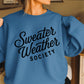 Sweater Weather Society Crewneck Sweatshirt