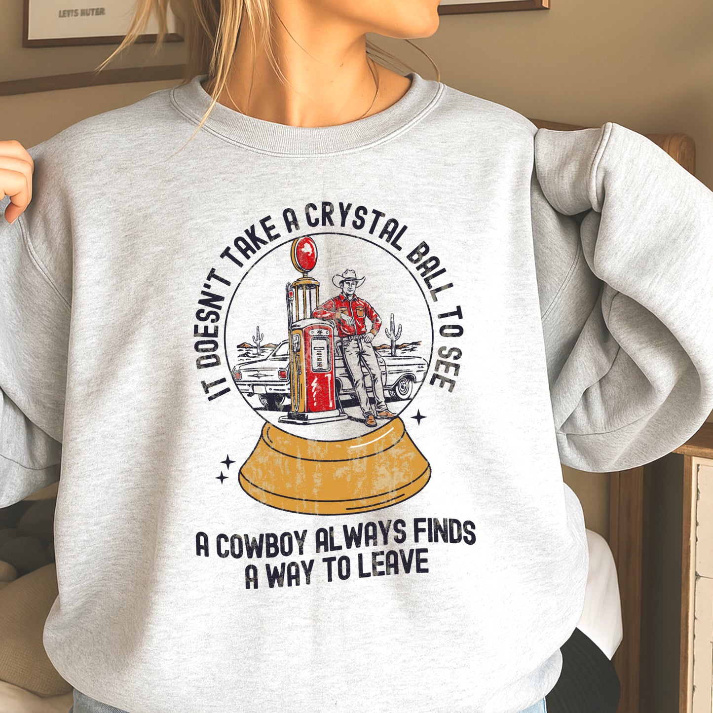 A Cowboy Always Finds A Way To Leave Western Crewneck Sweatshirt