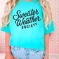 Sweater Weather Society Comfort Color Graphic Tee