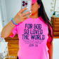 For God So Loved The World Comfort Color Graphic Tee