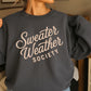 Sweater Weather Society Crewneck Sweatshirt