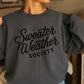 Sweater Weather Society Crewneck Sweatshirt