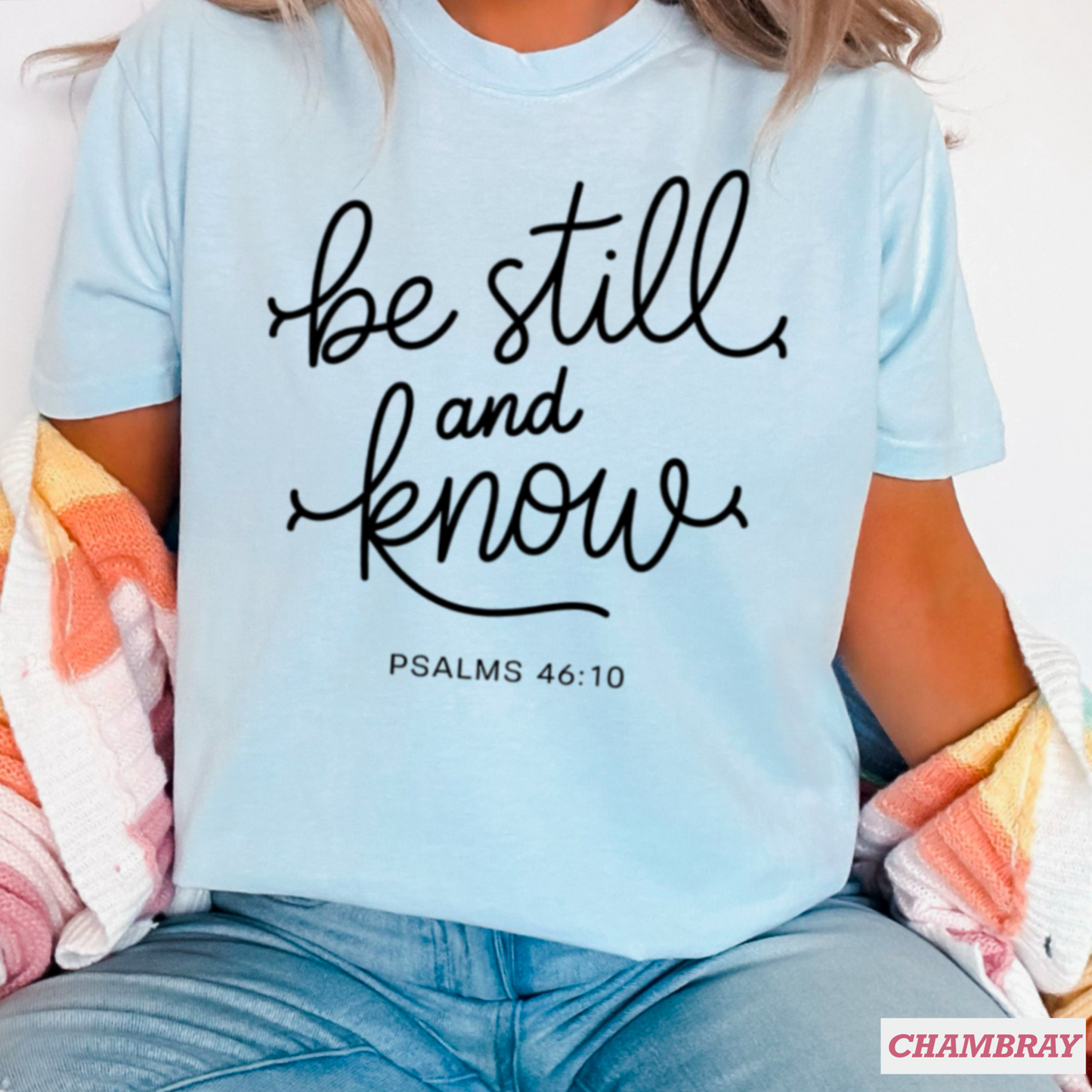 Be Still And Know Comfort Color Graphic Tee