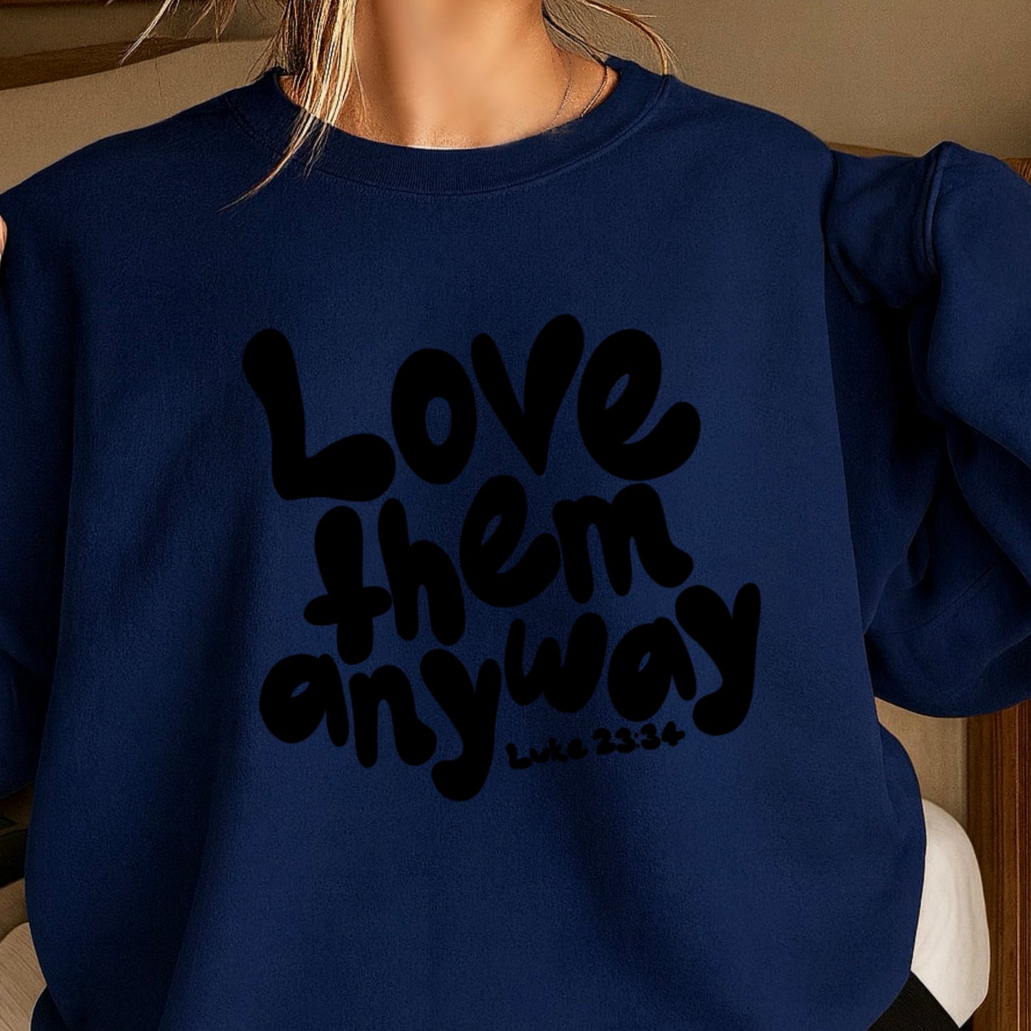 Love Them Anyway Christian Crewneck Sweatshirt
