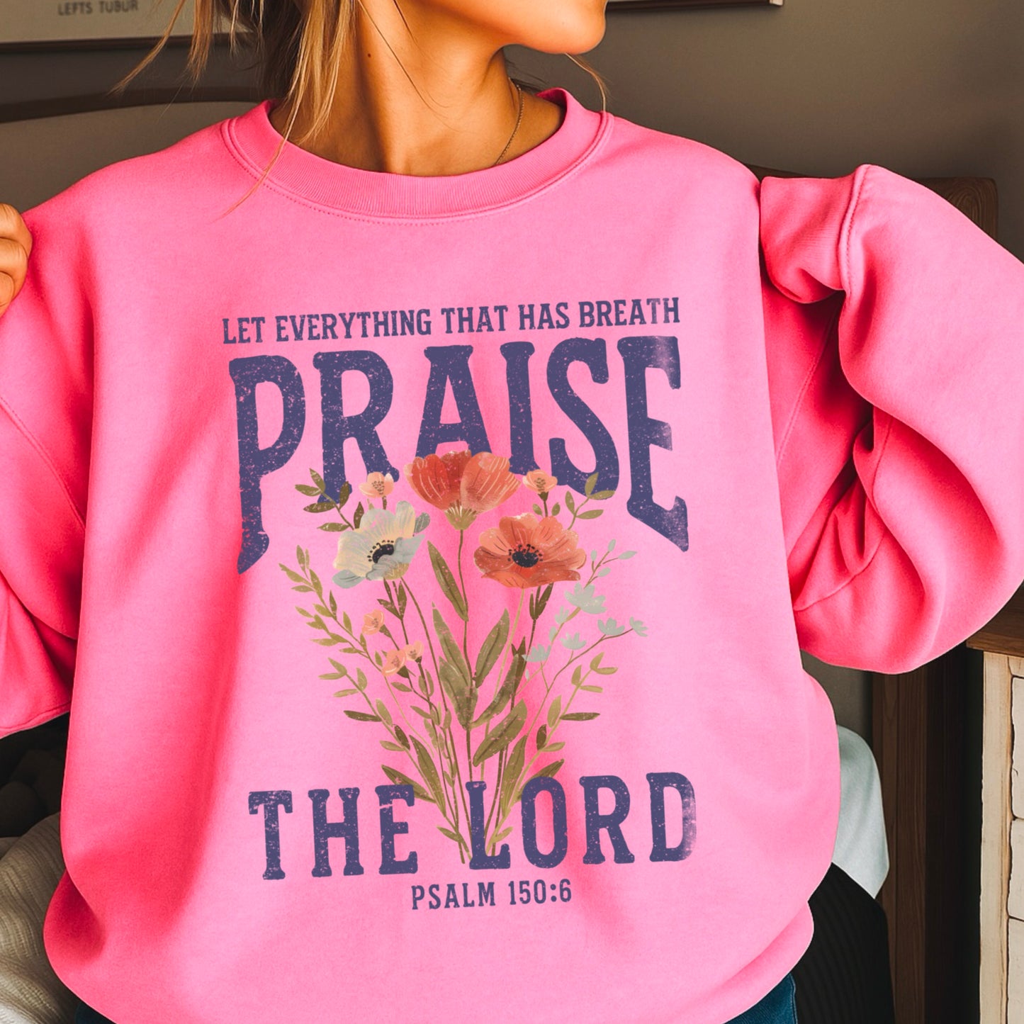Let Everything That Has Breath Praise The Lord Crewneck Sweatshirt