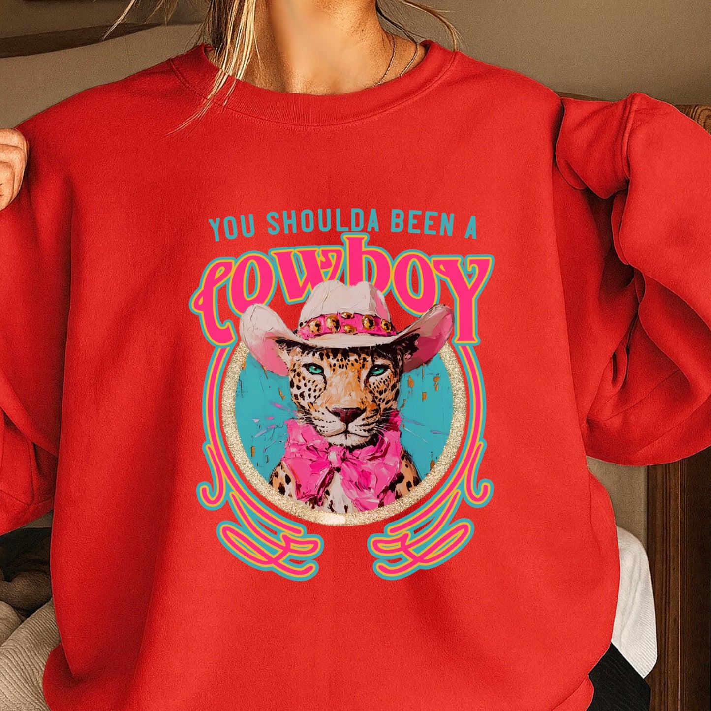 You Shoulda Been A Cowboy Crewneck Sweatshirt
