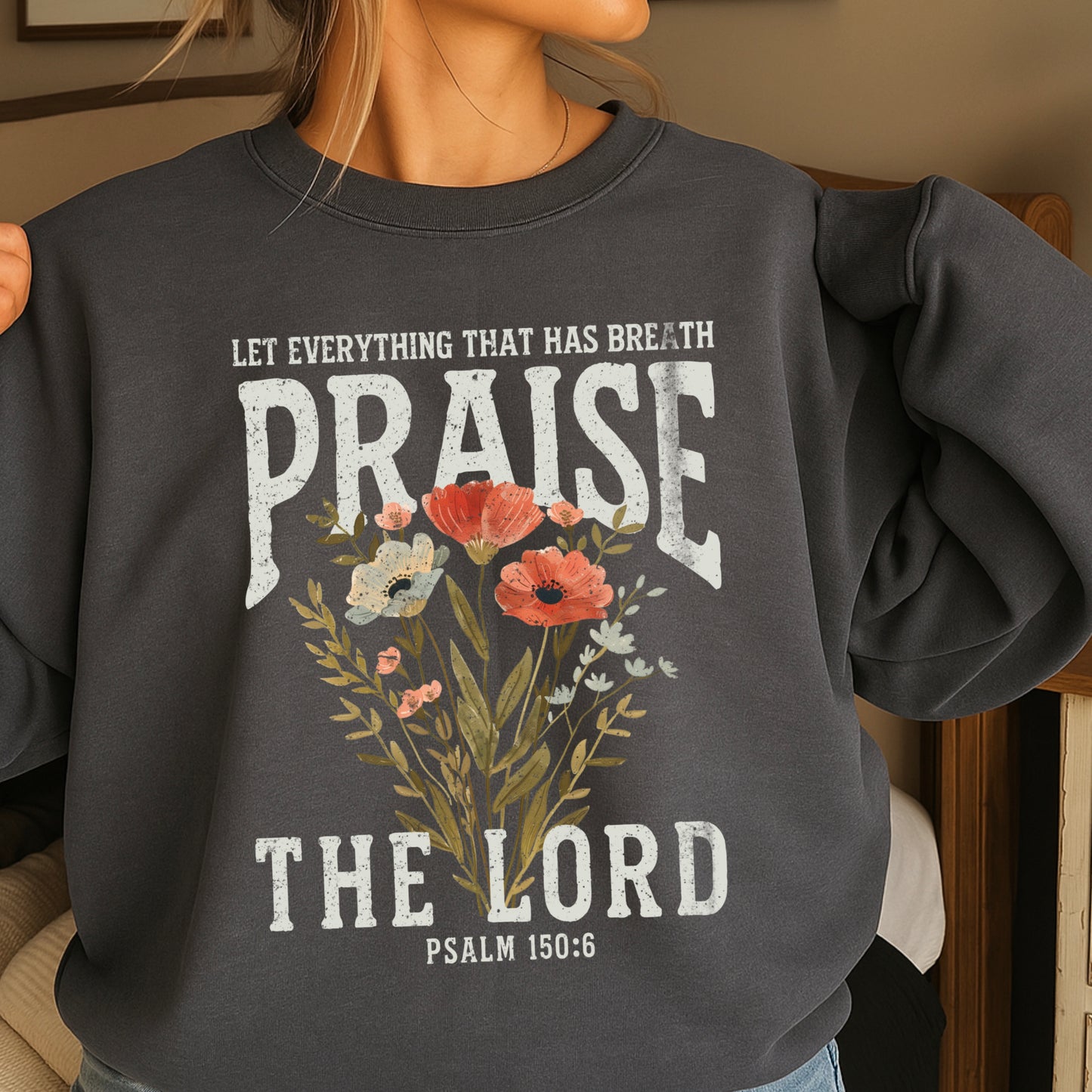 Let Everything That Has Breath Praise The Lord Crewneck Sweatshirt