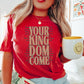 Your Kingdom Come Christian Comfort Color Graphic Tee