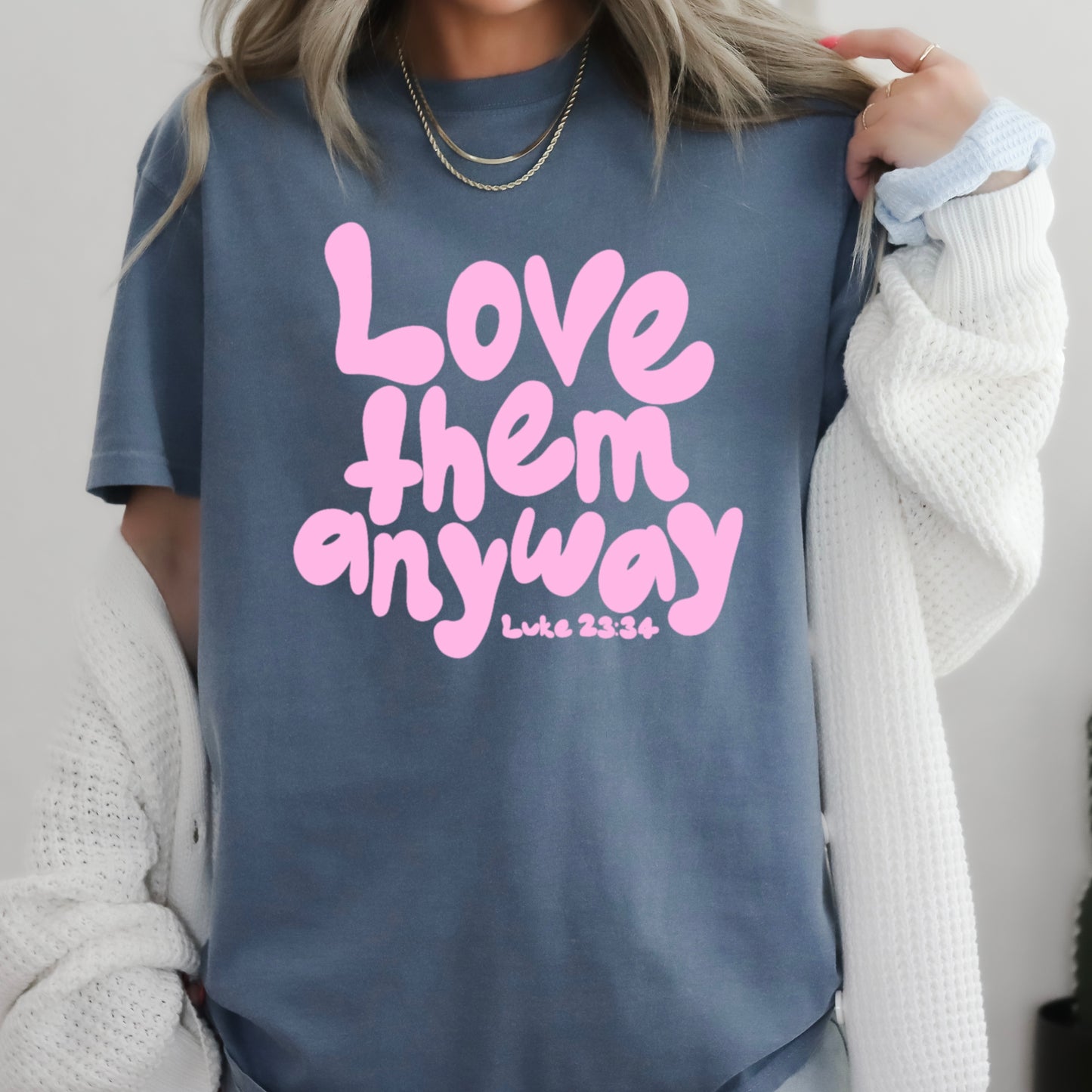 Love Them Anyway Christian Comfort Color Graphic Tee
