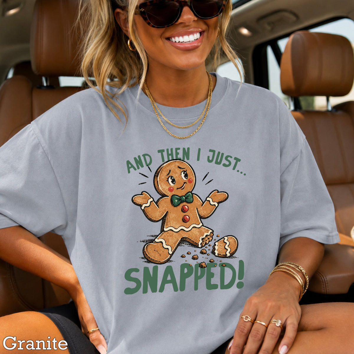 Gingerbread And Then I Just Snapped Christmas Comfort Color Graphic Tee