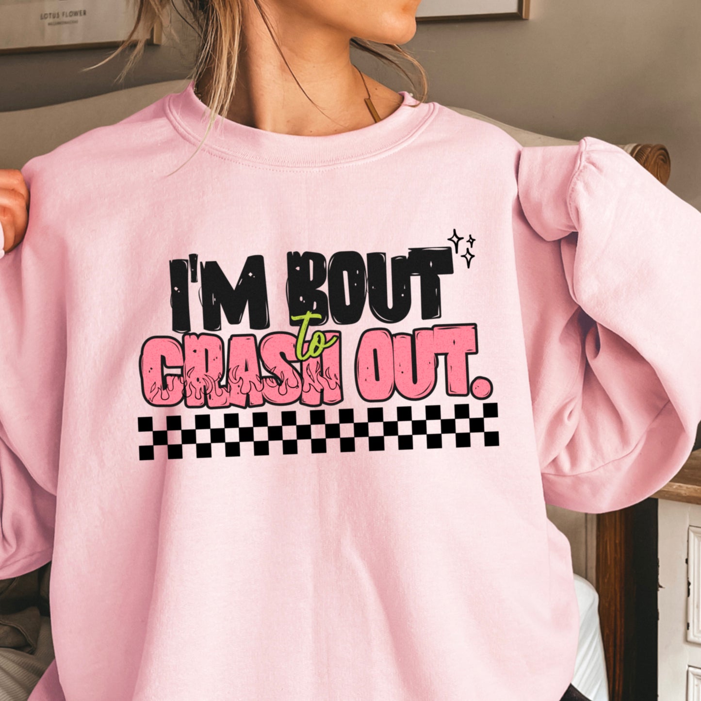 I’m Bout To Crash Out Crewneck Sweatshirt