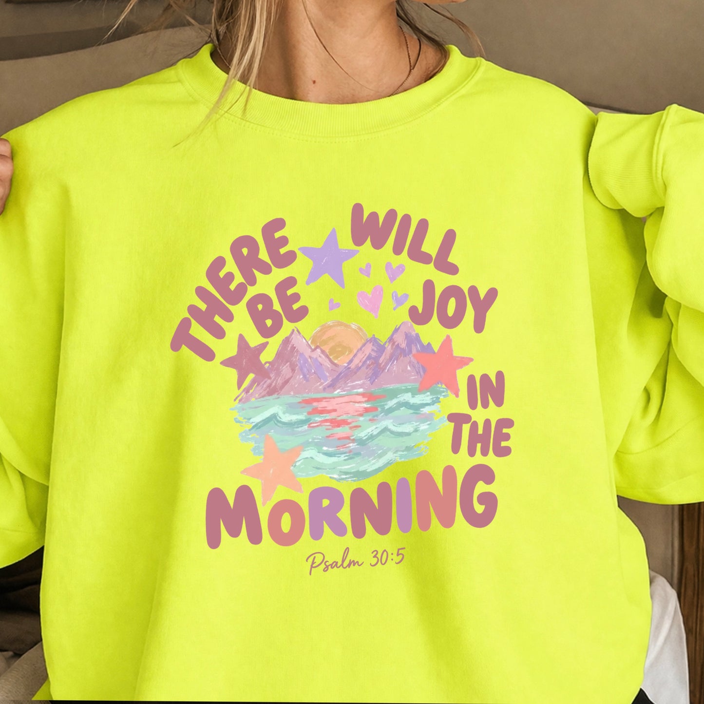 There Will Be Joy In The Morning Christian Sweatshirt