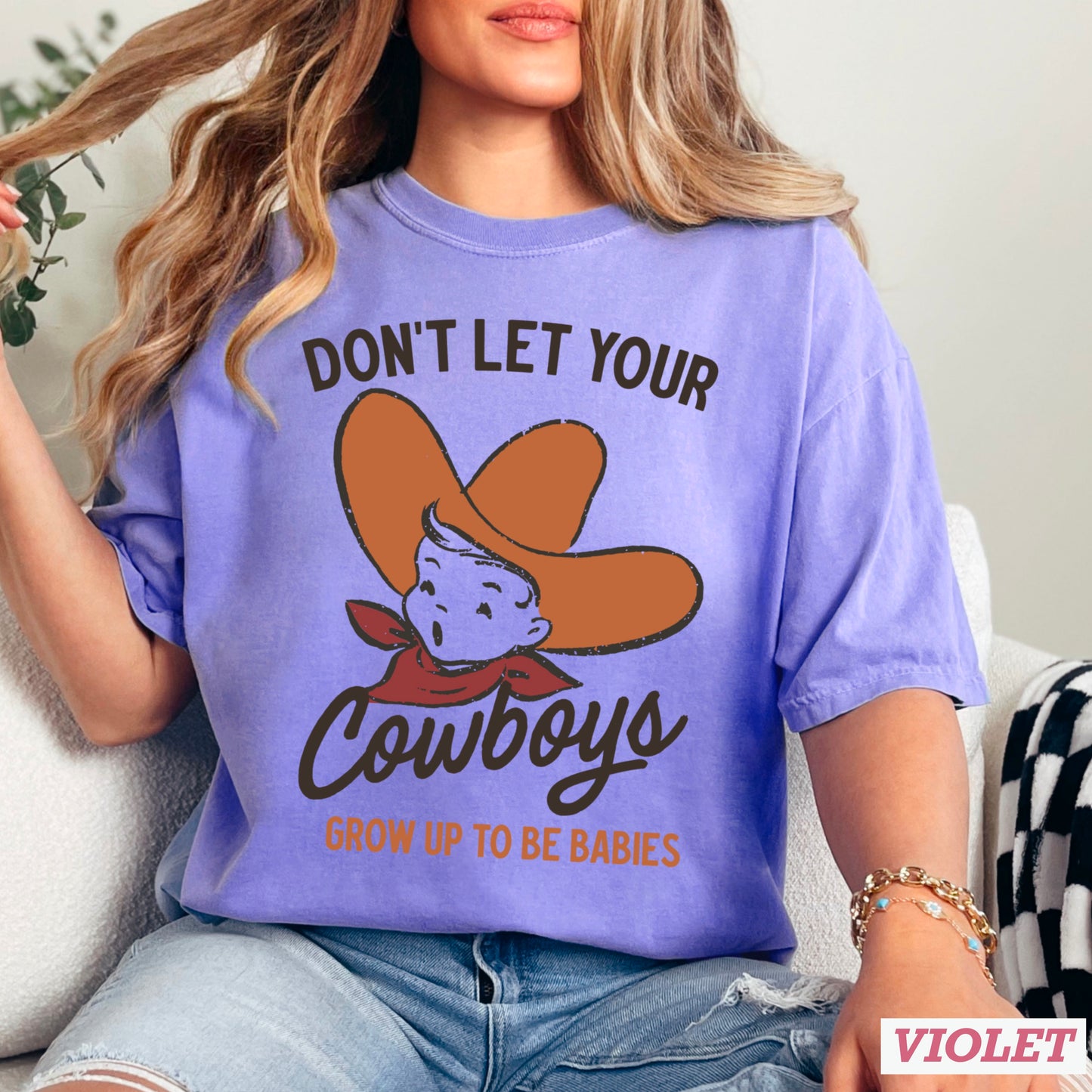 Don’t Let Your Cowboys Grow Up To Be Babies  Western Comfort Color Graphic Tee