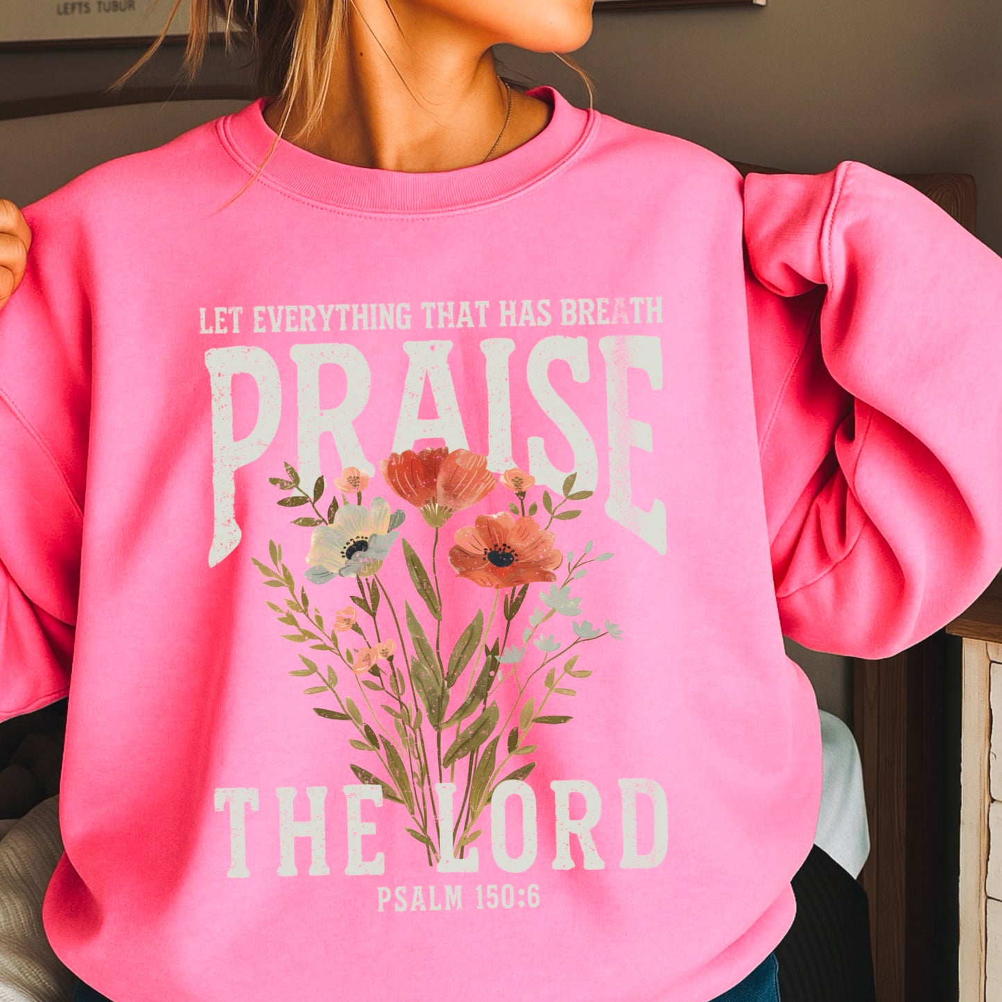 Let Everything That Has Breath Praise The Lord Crewneck Sweatshirt