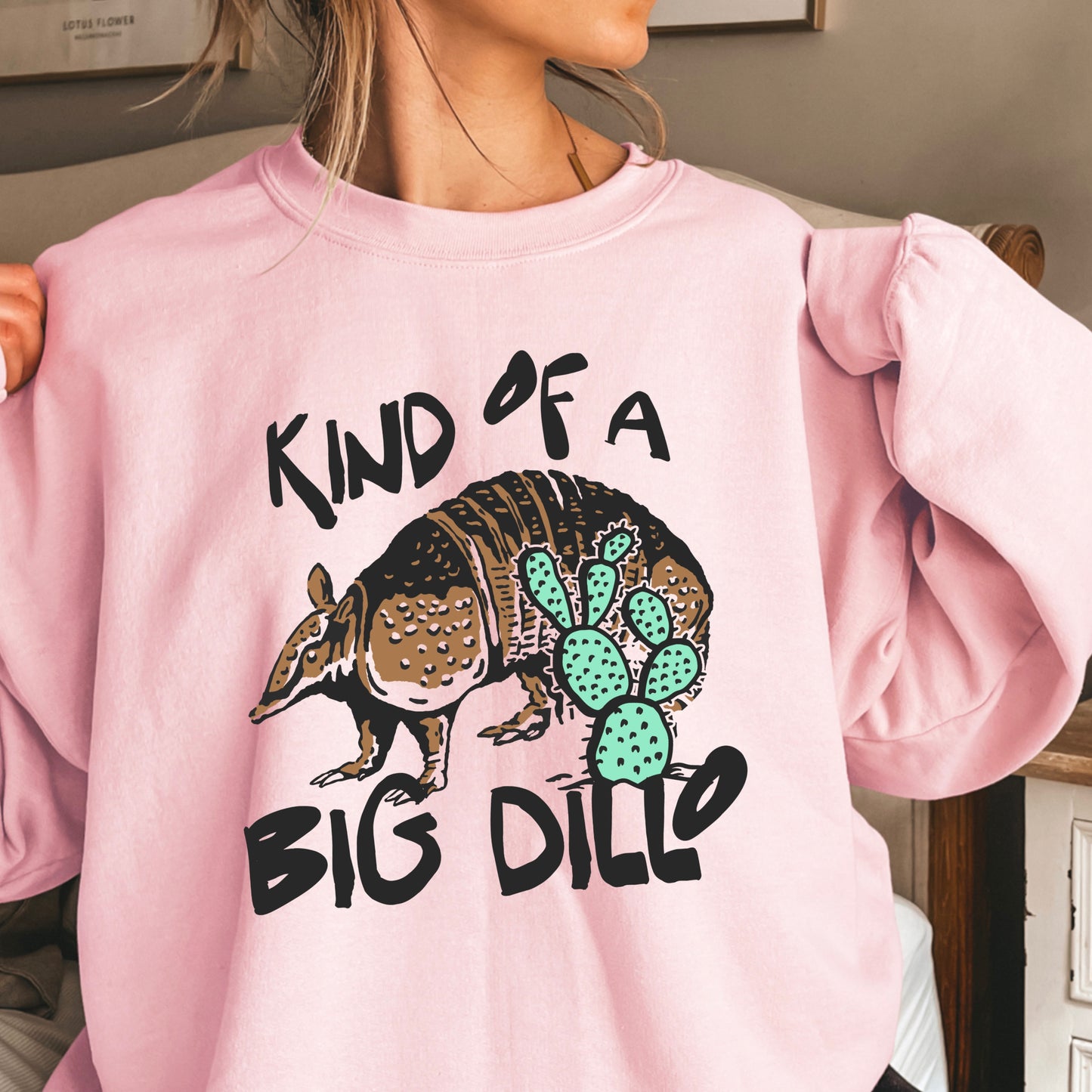 Kind Of A Big Dillo Crewneck Sweatshirt