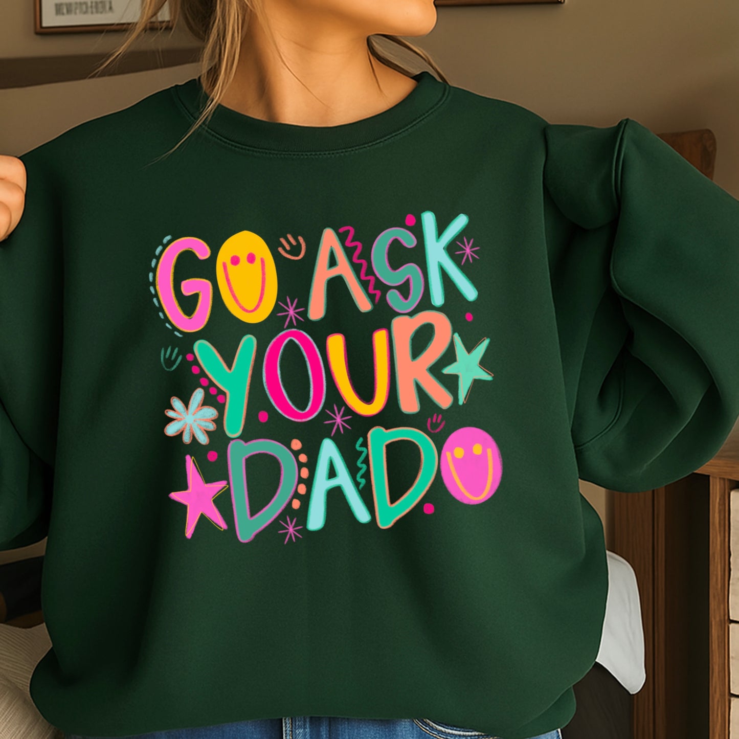 Go Ask Your Dad Crewneck Sweatshirt